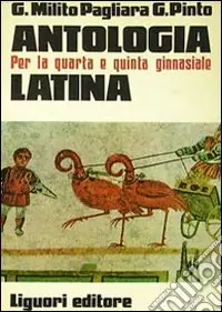 Antologia latina. Per il Ginnasio Offerta Limitata