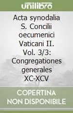 Nuova Collezione Acta synodalia S. Concilii oecumenici Vaticani II. Vol. 3/3 Congregationes generales XC-XCV
