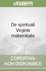 De spirituali Virginis maternitate Novità