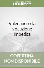 Valentino o la vocazione impedita Spedizione Espresso