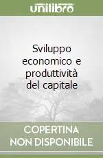 Prezzo Basso Sviluppo economico e produttività del capitale