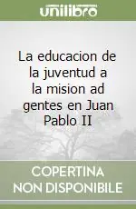 La educacion de la juventud a la mision ad gentes en Juan Pablo II Promozione
