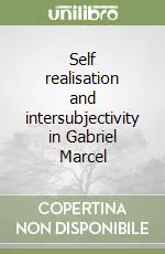 Self realisation and intersubjectivity in Gabriel Marcel Nuova Collezione