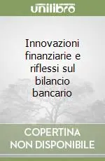 Reso Gratuito Innovazioni finanziarie e riflessi sul bilancio bancario