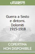 Guerra a Sesto e dintorni. Dolomiti 1915-1918 Promozione