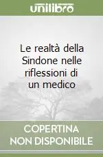 Le realtà della Sindone nelle riflessioni di un medico Bestseller