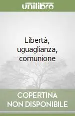 Libertà, uguaglianza, comunione Esclusivo