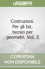 Costruzioni. Per gli Ist. tecnici per geometri. Vol. 3 Ultimissimo Modello