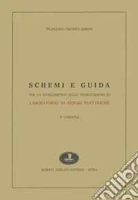 Schemi e guida per lo svolgimento delle esercitazioni di laboratorio misure elettriche Scelto Dai Clienti