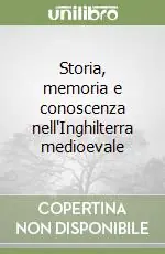 Promozione Esclusiva Storia, memoria e conoscenza nell‘Inghilterra medioevale