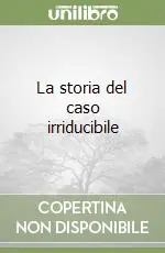Super Prezzo La storia del caso irriducibile