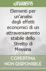 Promozione Elementi per un‘analisi degli effetti economici di un attraversamento stabile dello Stretto di Messina