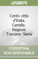 Esclusivo Cento città d‘Italia. Cartelle. Regione Toscana Siena
