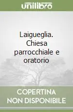Laigueglia. Chiesa parrocchiale e oratorio Soddisfatti O Rimborsati