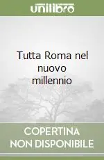 Miglior Prezzo Tutta Roma nel nuovo millennio