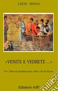 Prezzo Basso Venite e vedrete... Un libro di meditazione sulla vita di Gesù