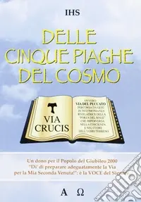 Quantità Limitata Delle cinque piaghe del cosmo