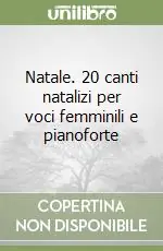 Super Prezzo Natale. 20 canti natalizi per voci femminili e pianoforte