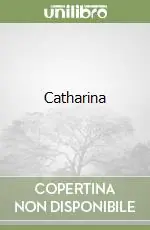 Non Perdere Catharina