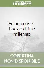 Esclusivo Seiperunosei. Poesie di fine millennio