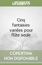 Cinq fantaisies variées pour flûte seule Compra Oggi Stesso