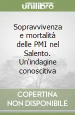 Sopravvivenza e mortalità delle PMI nel Salento. Un‘indagine conoscitiva Offerta Limitata