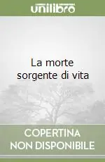 Di Tendenza La morte sorgente di vita