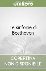 Compra Adesso Le sinfonie di Beethoven