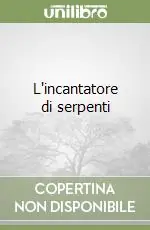 Acquista Ora L‘incantatore di serpenti