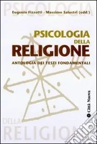 Psicologia della religione. Con antologia dei testi fondamentali Affare