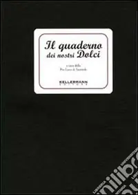 Il quaderno dei nostri dolci. Vol. 1 Di Tendenza