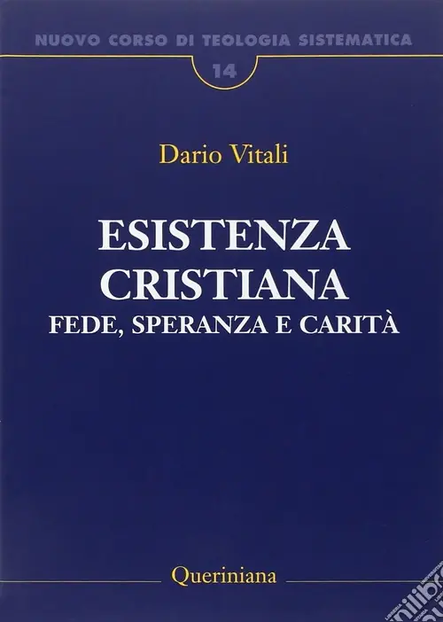 Ultimissimo Modello Nuovo corso di teologia sistematica. Vol. 14 Esistenza cristiana. Fede, speranza e carità