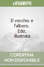 Prezzo Basso Il vecchio e l‘albero. Ediz. illustrata
