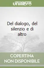 Del dialogo, del silenzio e di altro A Buon Prezzo