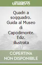 Quadri a soqquadro. Guida al Museo di Capodimonte. Ediz. illustrata Saldi