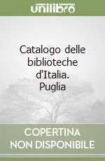 Prezzo Scontato Catalogo delle biblioteche d‘Italia. Puglia
