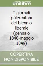 I giornali palermitani del biennio liberale (gennaio 1848-maggio 1849) Offerta Speciale