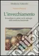 Consegna Rapida L‘invecchiamento. Invecchiare in salute con le strategie della medicina funzionale