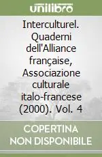 Interculturel. Quaderni dell‘Alliance française, Associazione culturale italo-francese (2000). Vol. 4 Nuova Collezione