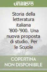 Occasione Storia della letteratura italiana ‘800-‘900. Una nuova proposta di studio. Per le Scuole