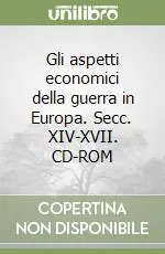Ultime Pezzi Gli aspetti economici della guerra in Europa. Secc. XIV-XVII. CD-ROM