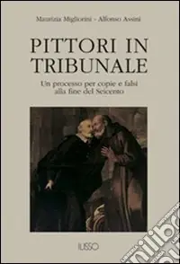 Pittori in tribunale. Un processo per copie e falsi alla fine del Seicento Occasione