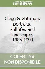 Spedizione Espresso Clegg & Guttman portraits, still lifes and landscapes 1985-1999