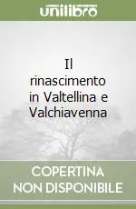 Il rinascimento in Valtellina e Valchiavenna Promozione