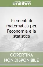Elementi di matematica per l‘economia e la statistica Compra Online