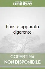 Prezzo Ridotto Fans e apparato digerente