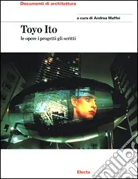 Offerta Lampo Toyo Ito. Le opere i progetti gli scritti. Ediz. illustrata