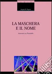 Direttamente Dal Produttore La maschera e il nome. Interventi su Pirandello