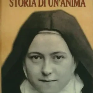 Storia di un‘anima. Manoscritti di s. Teresa di Gesù Bambino Sconto