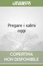 Pregare i salmi oggi Non Perdere